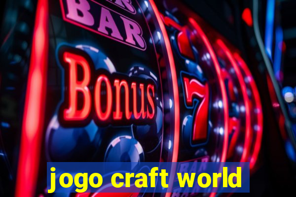 jogo craft world